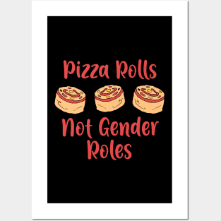 Pizza Rolls not Gender Roles T-Shirt feminism gift Posters and Art